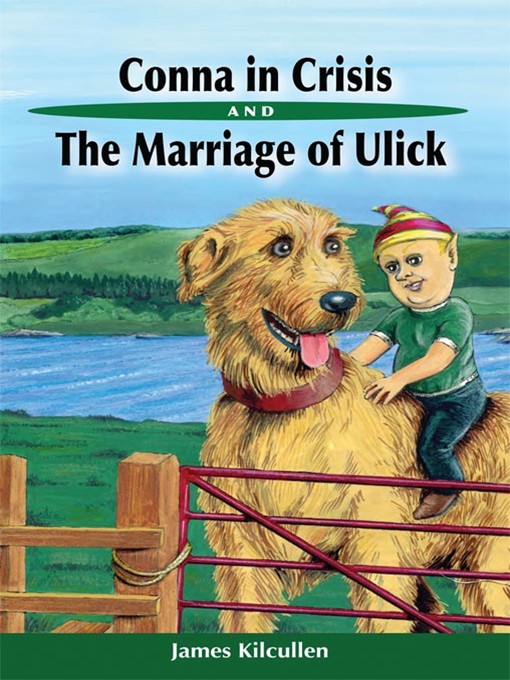 Title details for Conna in Crisis & The Marriage of Ulick by James Kilcullen - Available